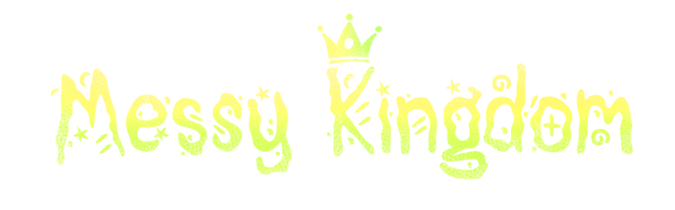 Messy Kingdom
